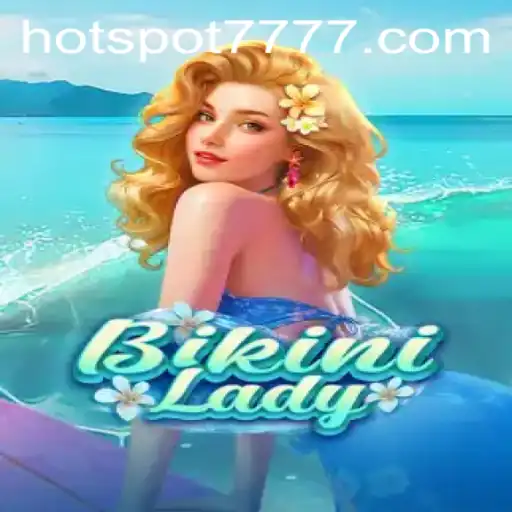 BikiniLady: The Ultimate Gaming Experience with HOTSPOT777