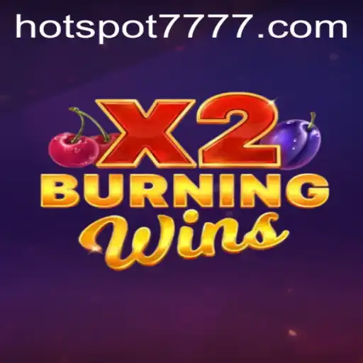 Unveiling the Excitement of BurningWinsX2: The HOTSPOT777 Experience