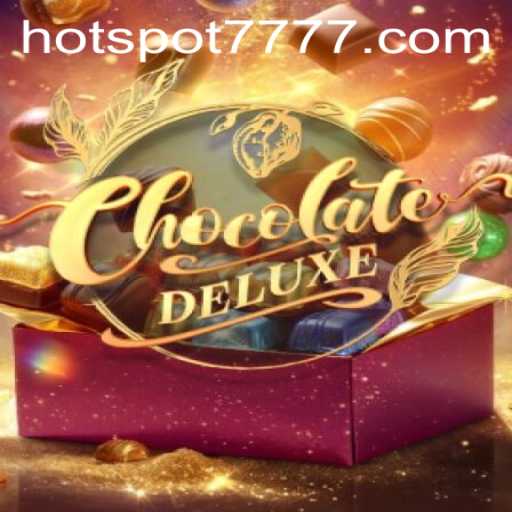 Explore an Irresistible Adventure in ChocolateDeluxe: A Sweet Escape with HOTSPOT777