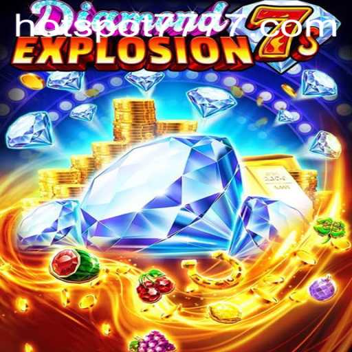 Discover the Thrilling World of DiamondExplosion7s: A Hotspot777 Adventure