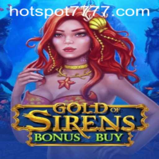 Dive into the Enchanting World of GoldofSirensBonusBuy: The Latest Sensation with HOTSPOT777