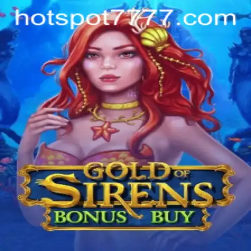 Dive into the Enchanting World of GoldofSirensBonusBuy: The Latest Sensation with HOTSPOT777