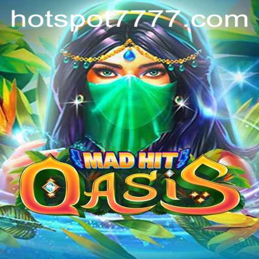 MadHitOasis: A Thrilling Adventure Awaits with HOTSPOT777