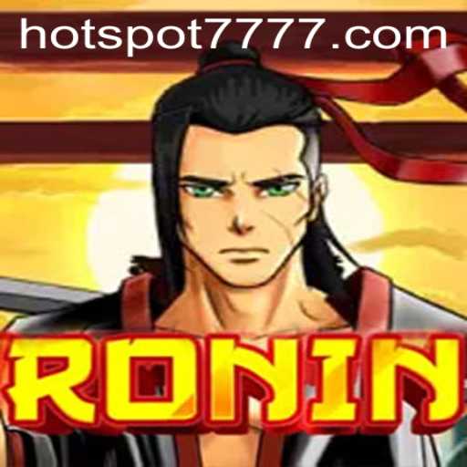 Exploring Ronin: A Comprehensive Guide to the New Gaming Sensation Influenced by HOTSPOT777