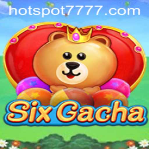 Discover the Thrills of SixGacha and HOTSPOT777